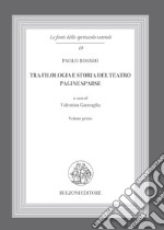 Tra filologia e storia del teatro. Pagine sparse libro