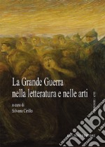 La grande guerra nella letteratura e nelle arti libro