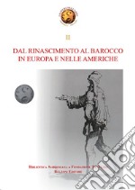 Dal Rinascimento al Barocco in Europa e nelle Americhe