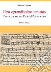 Una «grandissima amistà». Poesia e musica nell'età del Petrarchismo libro di Piperno Franco