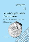 Archivio Luigi Pirandello. Corrispondenza. Convegno Volta per il teatro drammatico 1934 libro
