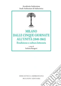 Milano dalle Cinque Giornate all'Unità (1848-1861). Erudizione e cultura letteraria