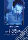 Il sistema schermo-mente. Cinema narrativo e coinvolgimento emozionale libro