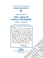 America. Vita e opere di Andreas Kordopatis. Vol. 1 libro