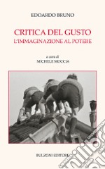 Critica del gusto. L'immaginazione al potere libro