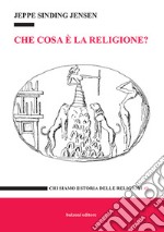 Che cosa è la religione? libro