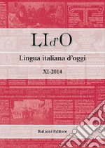 LI d'O. Lingua italiana d'oggi (2014). Vol. 11 libro