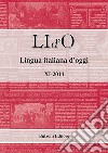 LI d'O. Lingua italiana d'oggi (2014). Vol. 11 libro di Arcangeli M. (cur.)