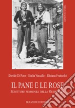 Il pane e le rose. Scritture femminili della Resistenza