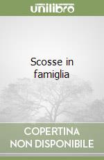 Scosse in famiglia libro