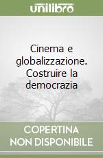 Cinema e globalizzazione. Costruire la democrazia