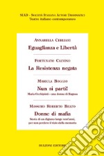 Eguaglianza e libertà-La Resistenza negata-Nun si parti!-Donne di mafia libro