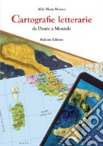 Cartografie letterarie. Da Dante a Montale libro