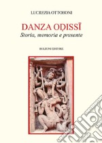 Danza Odissi. Storia, memoria e presente libro