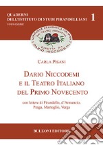 Dario Niccodemi e il Teatro Italiano del Primo Novecento. Con lettere di Pirandello, D'Annunzio, Praga, Martoglio, Verga libro