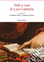 Volti e voci di e per Lucrezia libro