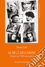 Al di là dei canoni. Scritti sul '900 letterario libro