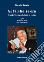 Si fa che si era. Orazio Costa, dal gioco al teatro libro