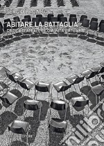 Abitare la battaglia. Critica teatrale e comunità virtuali libro