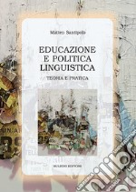 Educazione e politica linguistica. Teoria e pratica libro