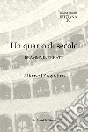 Un quarto di secolo. Dramma in tre atti libro di D'Agostino Alfonso