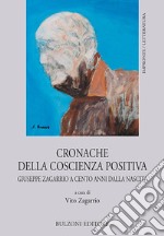 Cronache della coscienza positiva. Giuseppe Zagarrio a cento anni dalla nascita libro