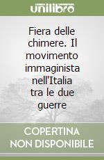 Fiera delle chimere. Il movimento immaginista nell'Italia tra le due guerre