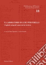 Il laboratorio di Luigi Pirandello. I foglietti autografi conservati in Archivio libro