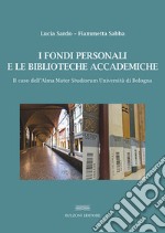 I fondi personali e le biblioteche accademiche. Il caso dell'Alma Mater Studiorum Università di Bologna