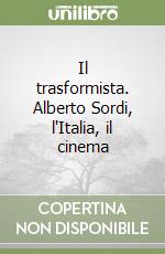 Il trasformista. Alberto Sordi, l'Italia, il cinema libro