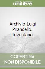 Archivio Luigi Pirandello. Inventario libro