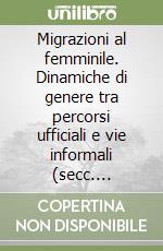 Migrazioni al femminile. Dinamiche di genere tra percorsi ufficiali e vie informali (secc. XIII-XX) libro