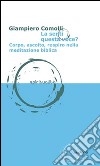 La senti questa voce? Corpo, ascolto, respiro nella meditazione biblica libro