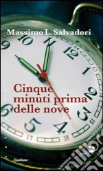 Cinque minuti prima delle nove libro