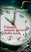 Cinque minuti prima delle nove libro