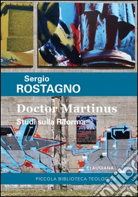 Doctor Martinus. Studi sulla riforma