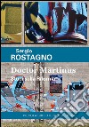 Doctor Martinus. Studi sulla riforma libro di Rostagno Sergio