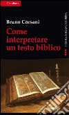 Come interpretare un testo biblico libro di Corsani Bruno