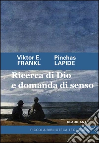 Ricerca di Dio e domanda di senso