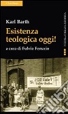 Esistenza teologica oggi! libro