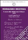 Federalismo e Resistenza. Il crocevia della Dichiarazione di Chivasso (1943) libro