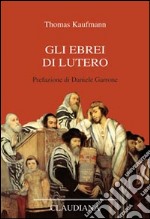 Gli ebrei di Lutero libro