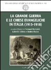 La grande guerra e le Chiese evangeliche in Italia (1915-1918) libro