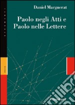 Paolo negli Atti e Paolo nelle lettere libro