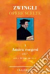 Amica exegesis. Vol. 1: Amica exegesis libro