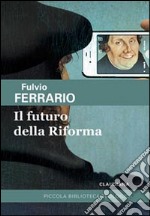 Il futuro della riforma libro