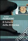 Il futuro della riforma libro