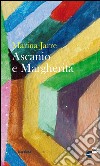 Ascanio e Margherita libro di Jarre Marina