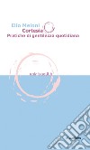 Cortesia. Pratiche di gentilezza quotidiana libro di Meloni Elio