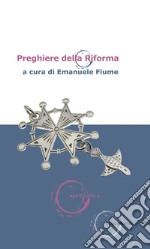 Raccolta di preghiere e di testi liturgici della Riforma protestante del XVI secolo libro